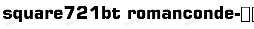 square721bt romanconde字体转换 square721bt romanconde字体转换